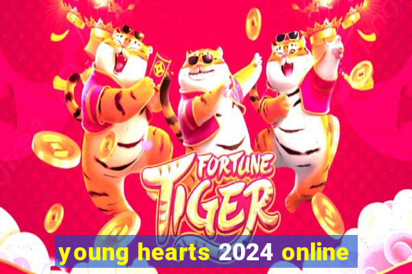 young hearts 2024 online